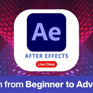 After Effects Live Class – 3 Months